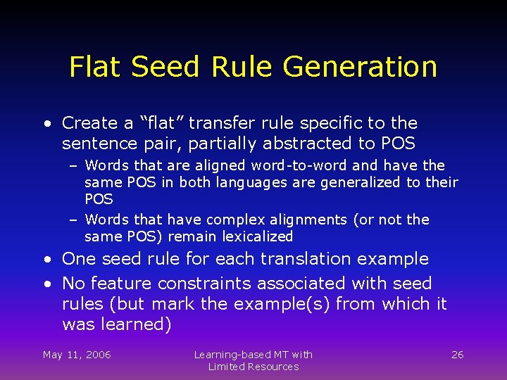 Flat Seed Rule Generation • Create a “flat” transfer rule specific to the sentence