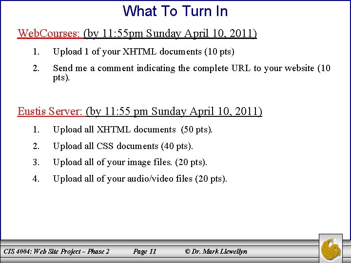 What To Turn In Web. Courses: (by 11: 55 pm Sunday April 10, 2011)