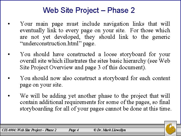 Web Site Project – Phase 2 • Your main page must include navigation links