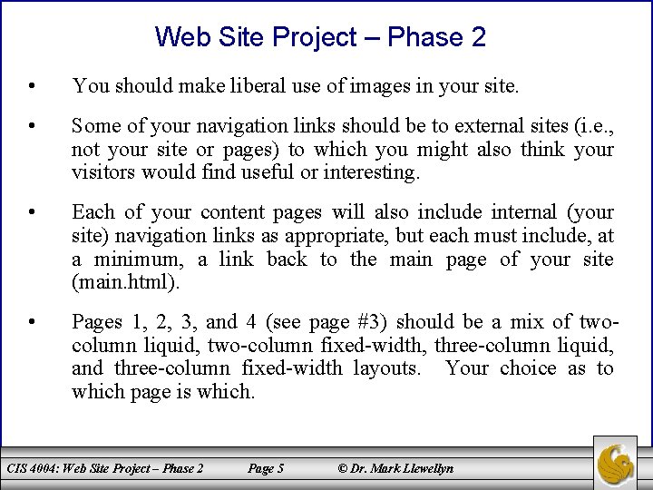 Web Site Project – Phase 2 • You should make liberal use of images