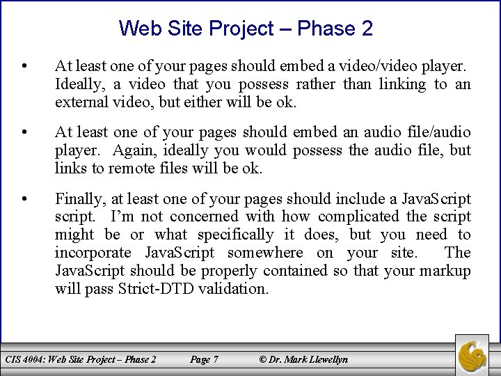 Web Site Project – Phase 2 • At least one of your pages should