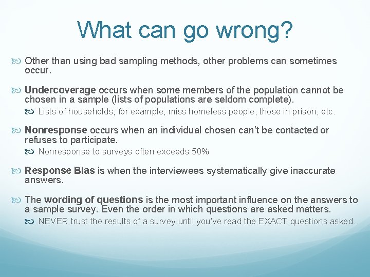 What can go wrong? Other than using bad sampling methods, other problems can sometimes