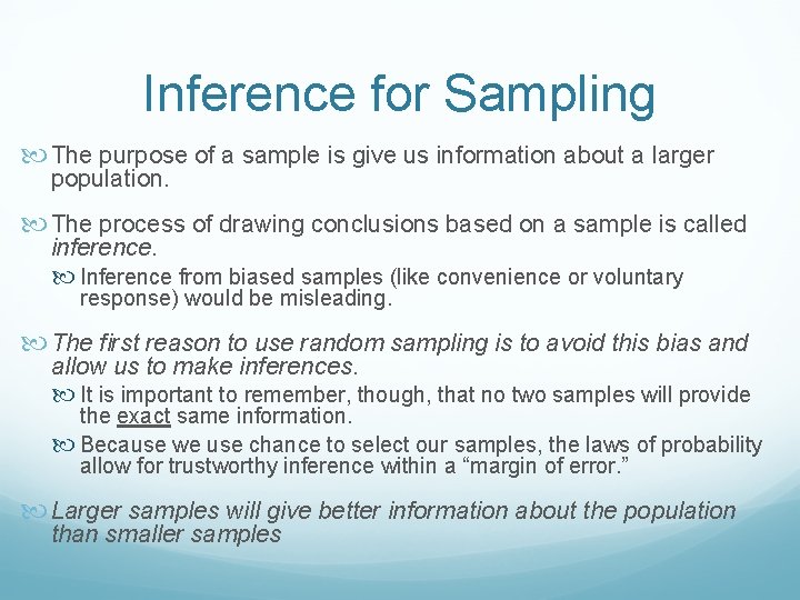 Inference for Sampling The purpose of a sample is give us information about a