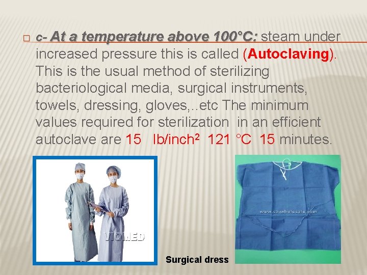 � c- At a temperature above 100°C: steam under increased pressure this is called