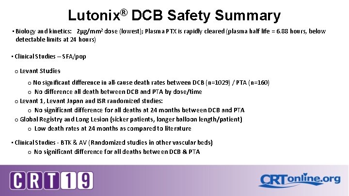 Lutonix® DCB Safety Summary • Biology and kinetics: 2μg/mm 2 dose (lowest); Plasma PTX