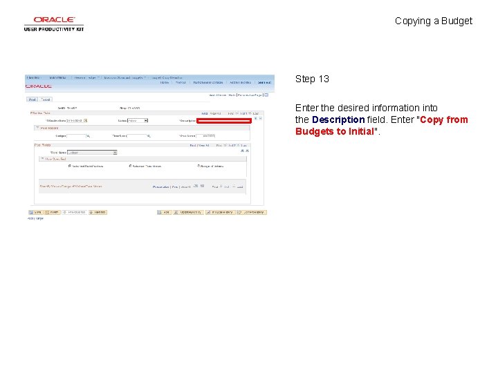 Copying a Budget Step 13 Enter the desired information into the Description field. Enter