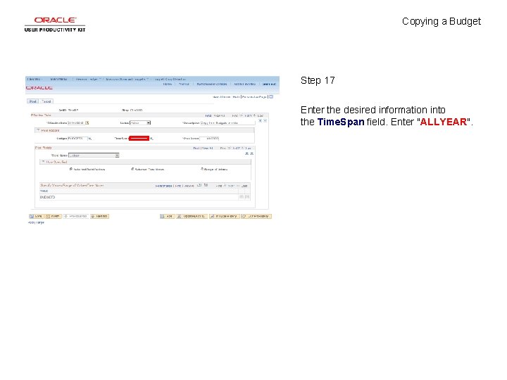 Copying a Budget Step 17 Enter the desired information into the Time. Span field.