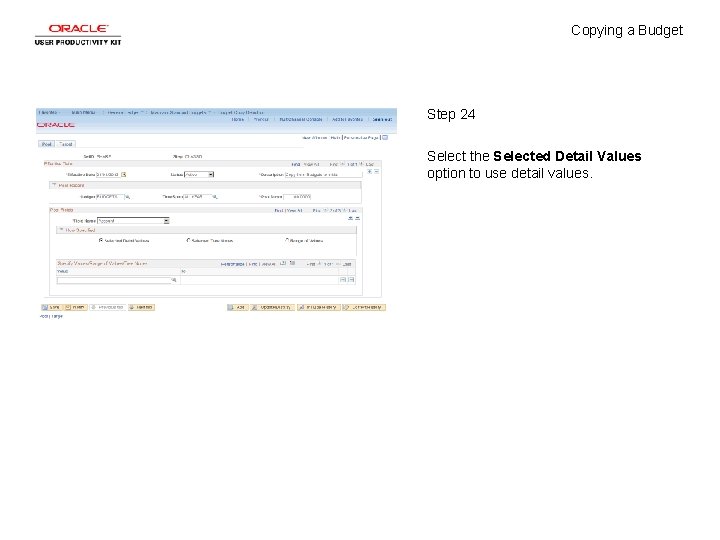 Copying a Budget Step 24 Select the Selected Detail Values option to use detail