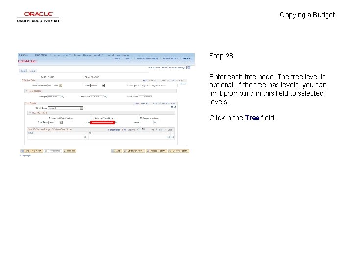 Copying a Budget Step 28 Enter each tree node. The tree level is optional.