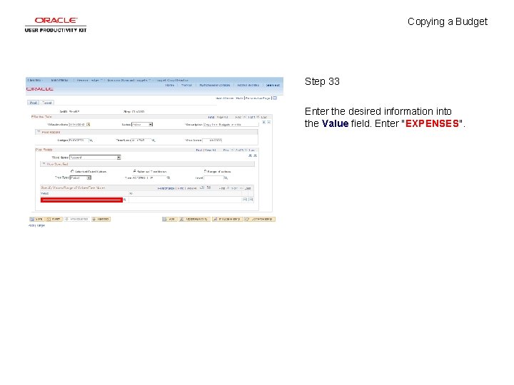 Copying a Budget Step 33 Enter the desired information into the Value field. Enter