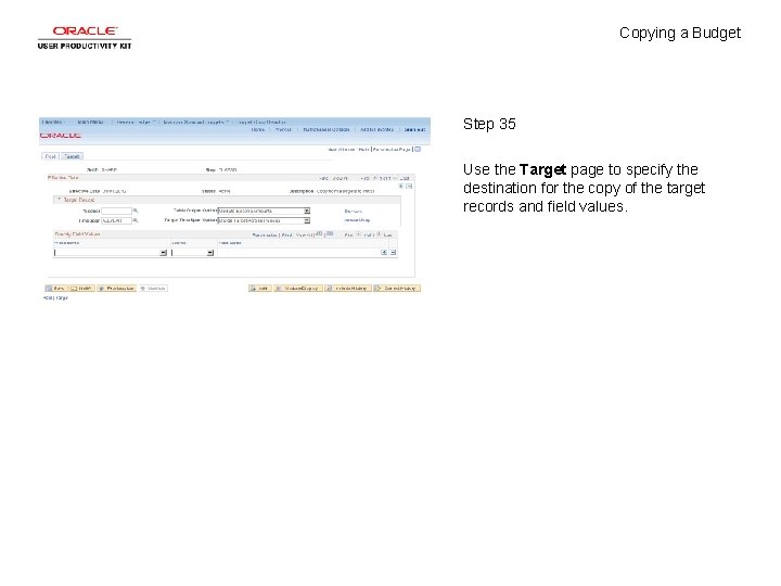 Copying a Budget Step 35 Use the Target page to specify the destination for