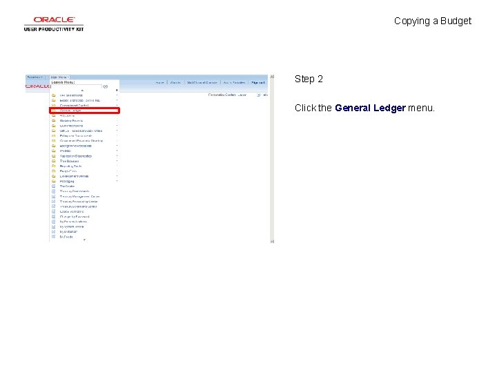 Copying a Budget Step 2 Click the General Ledger menu. 