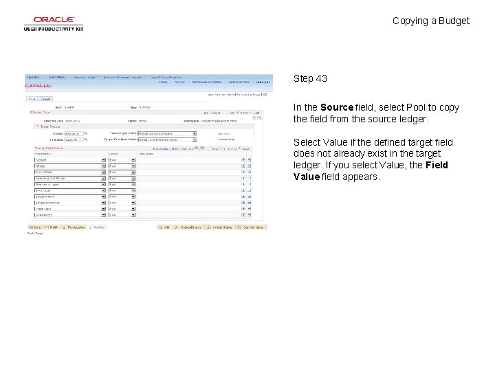 Copying a Budget Step 43 In the Source field, select Pool to copy the