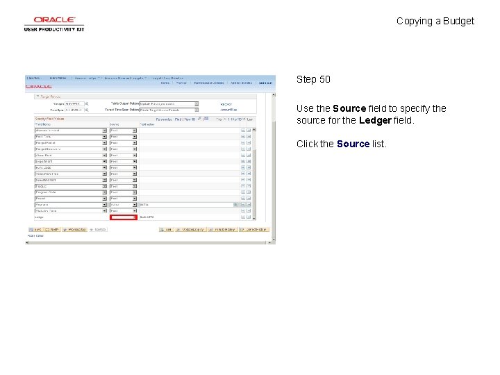 Copying a Budget Step 50 Use the Source field to specify the source for