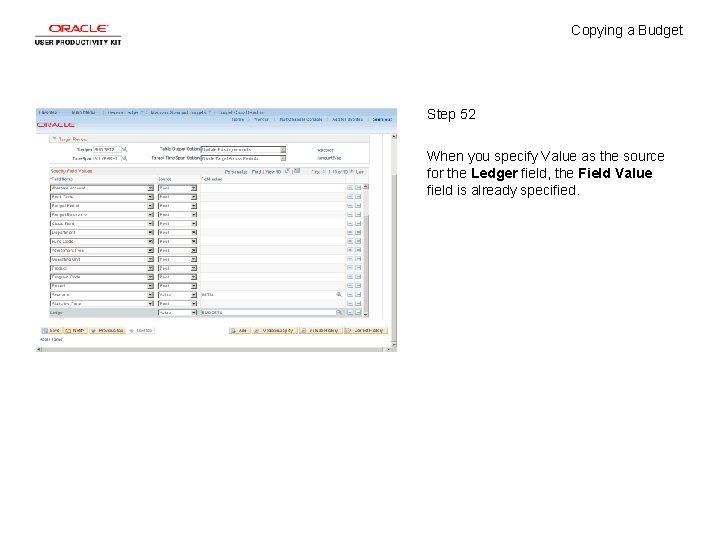 Copying a Budget Step 52 When you specify Value as the source for the