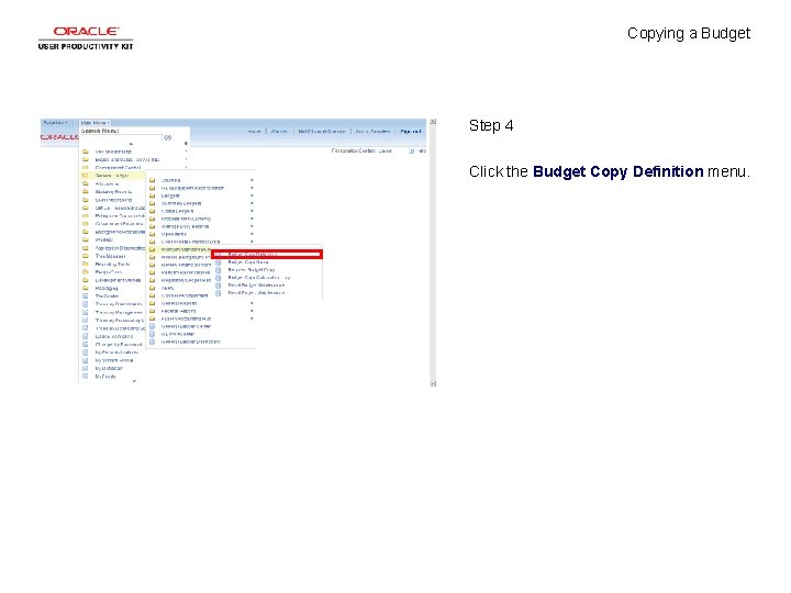 Copying a Budget Step 4 Click the Budget Copy Definition menu. 