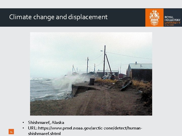 Climate change and displacement 14 • Shishmaref, Alaska • URL: https: //www. pmel. noaa.