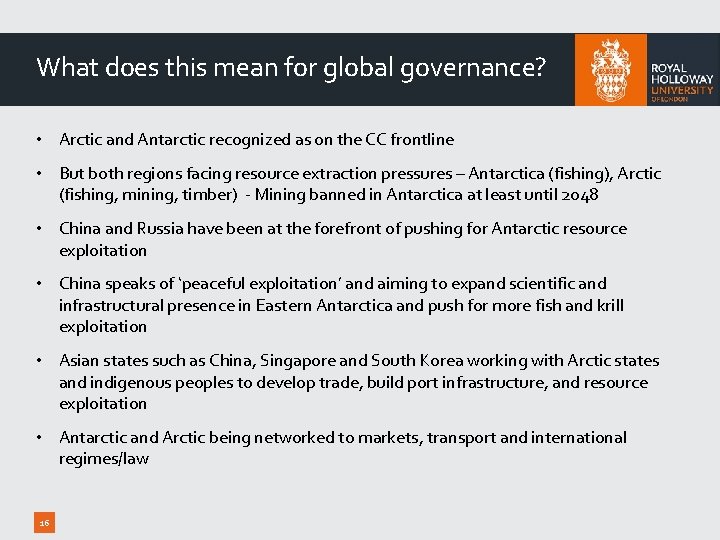 What does this mean for global governance? • Arctic and Antarctic recognized as on