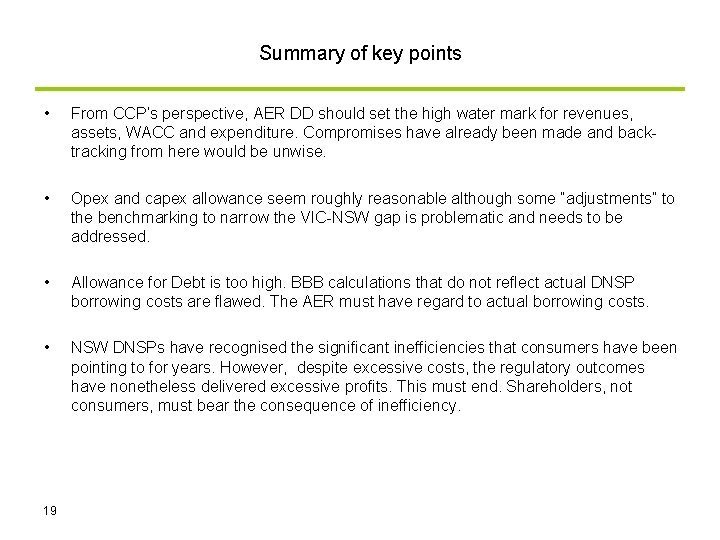 Summary of key points • From CCP’s perspective, AER DD should set the high