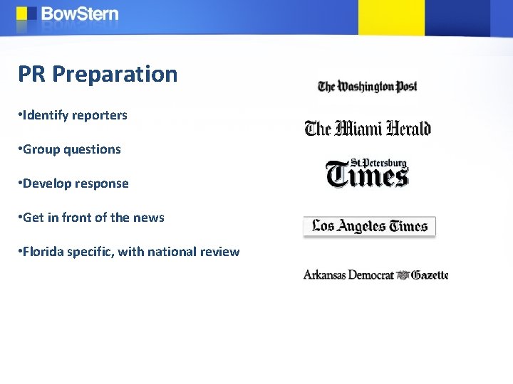 PR Preparation • Identify reporters • Group questions • Develop response • Get in