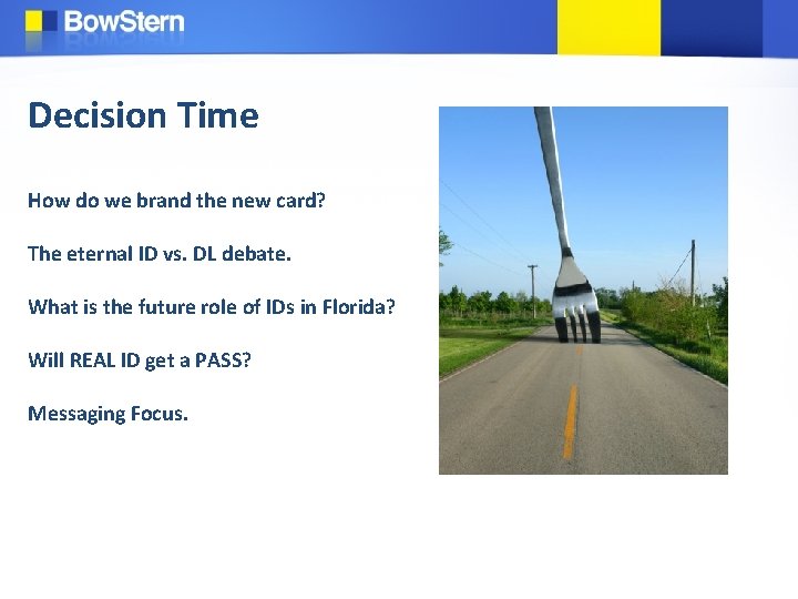 Decision Time How do we brand the new card? The eternal ID vs. DL