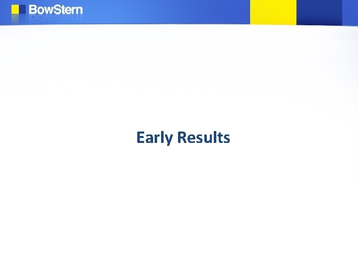 Early Results 