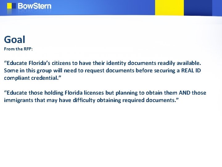 Goal From the RFP: “Educate Florida’s citizens to have their identity documents readily available.