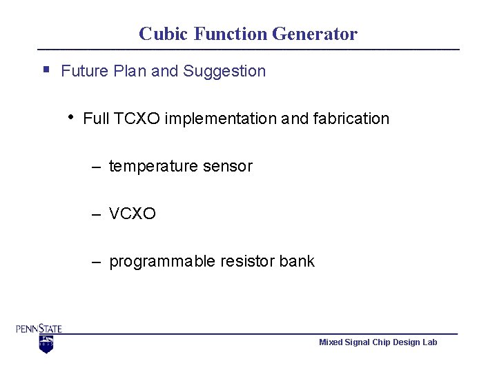 Cubic Function Generator § Future Plan and Suggestion • Full TCXO implementation and fabrication