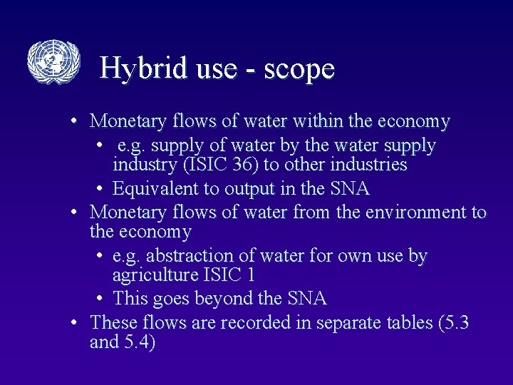 Hybrid use - scope • Monetary flows of water within the economy • e.