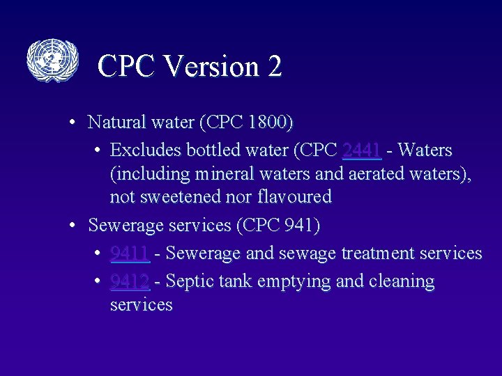 CPC Version 2 • Natural water (CPC 1800) • Excludes bottled water (CPC 2441
