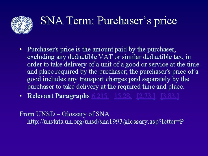 SNA Term: Purchaser’s price • Purchaser's price is the amount paid by the purchaser,