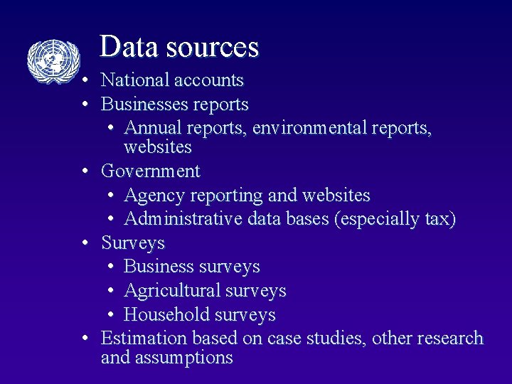 Data sources • National accounts • Businesses reports • Annual reports, environmental reports, websites