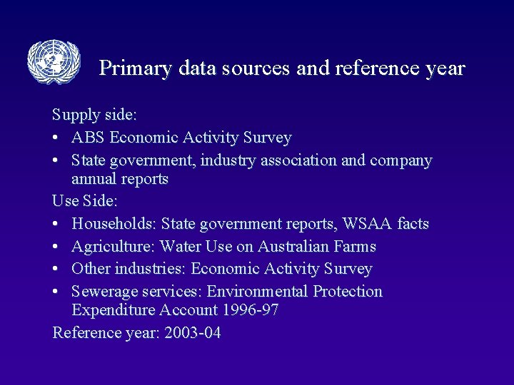 Primary data sources and reference year Supply side: • ABS Economic Activity Survey •