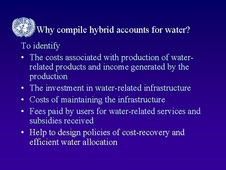 Why compile hybrid accounts for water? To identify • The costs associated with production