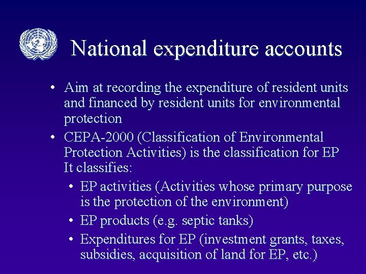 National expenditure accounts • Aim at recording the expenditure of resident units and financed