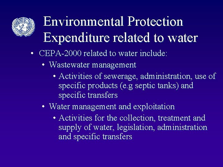 Environmental Protection Expenditure related to water • CEPA-2000 related to water include: • Wastewater