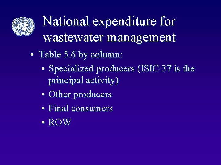 National expenditure for wastewater management • Table 5. 6 by column: • Specialized producers