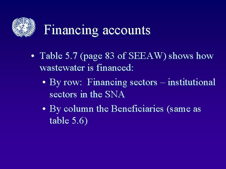 Financing accounts • Table 5. 7 (page 83 of SEEAW) shows how wastewater is