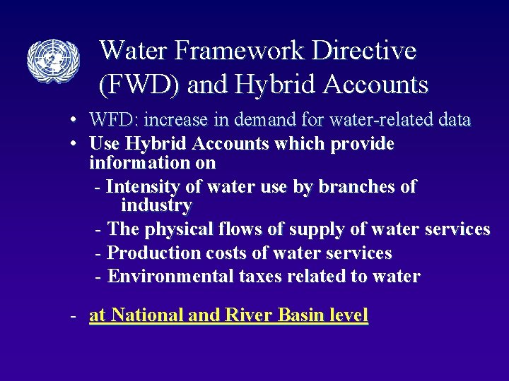 Water Framework Directive (FWD) and Hybrid Accounts • WFD: increase in demand for water-related