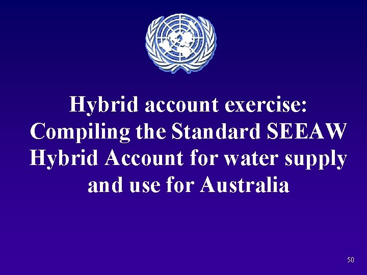 Hybrid account exercise: Compiling the Standard SEEAW Hybrid Account for water supply and use