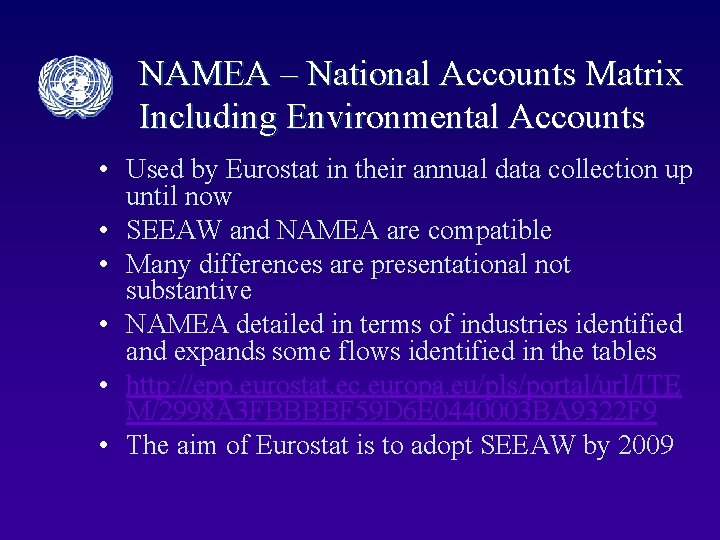 NAMEA – National Accounts Matrix Including Environmental Accounts • Used by Eurostat in their