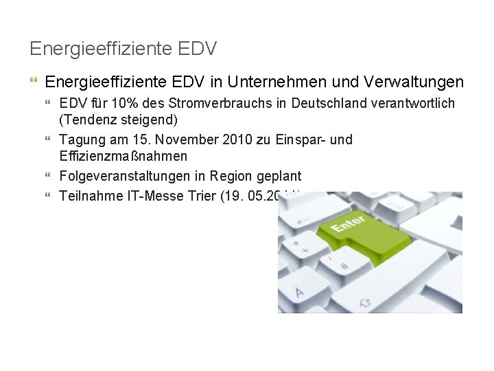 Energieeffiziente EDV in Unternehmen und Verwaltungen EDV für 10% des Stromverbrauchs in Deutschland verantwortlich