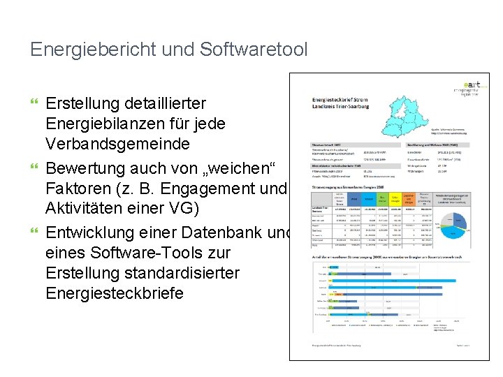 Energiebericht und Softwaretool Erstellung detaillierter Energiebilanzen für jede Verbandsgemeinde Bewertung auch von „weichen“ Faktoren