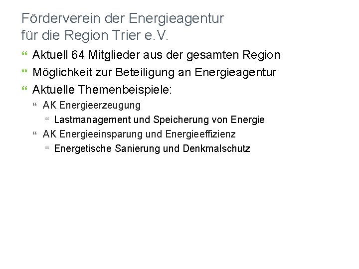Förderverein der Energieagentur für die Region Trier e. V. Aktuell 64 Mitglieder aus der