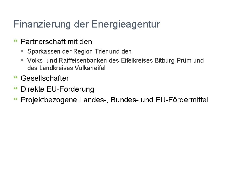 Finanzierung der Energieagentur Partnerschaft mit den Sparkassen der Region Trier und den Volks- und