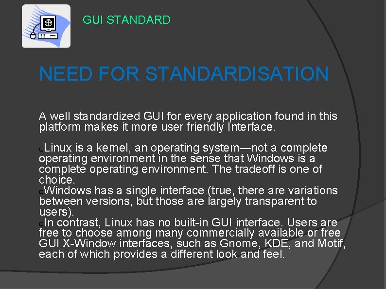 GUI STANDARD NEED FOR STANDARDISATION A well standardized GUI for every application found in GUI STANDARD NEED FOR STANDARDISATION A well standardized GUI for every application found in