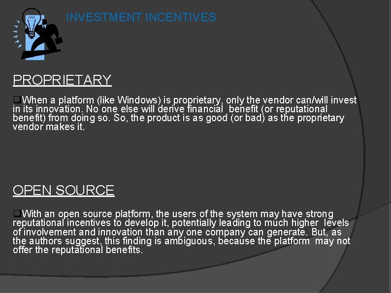 INVESTMENT INCENTIVES PROPRIETARY q. When a platform (like Windows) is proprietary, only the vendor INVESTMENT INCENTIVES PROPRIETARY q. When a platform (like Windows) is proprietary, only the vendor