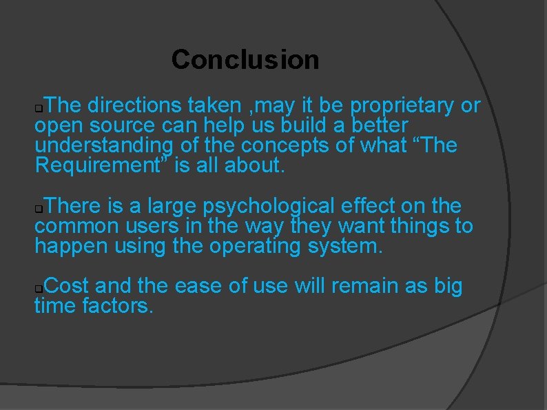 Conclusion The directions taken , may it be proprietary or open source can help Conclusion The directions taken , may it be proprietary or open source can help
