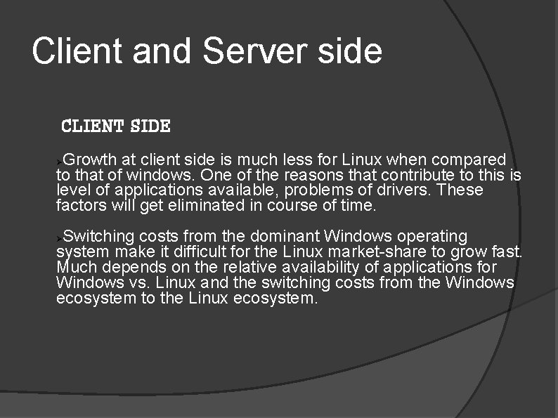 Client and Server side CLIENT SIDE Growth at client side is much less for Client and Server side CLIENT SIDE Growth at client side is much less for