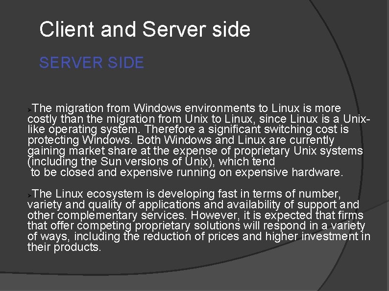 Client and Server side SERVER SIDE The migration from Windows environments to Linux is Client and Server side SERVER SIDE The migration from Windows environments to Linux is